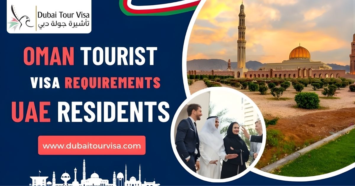 Oman Tourist Visa Requirements for UAE Residents